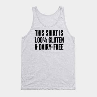 This Shirt is 100% Gluten Dairy Free Tank Top